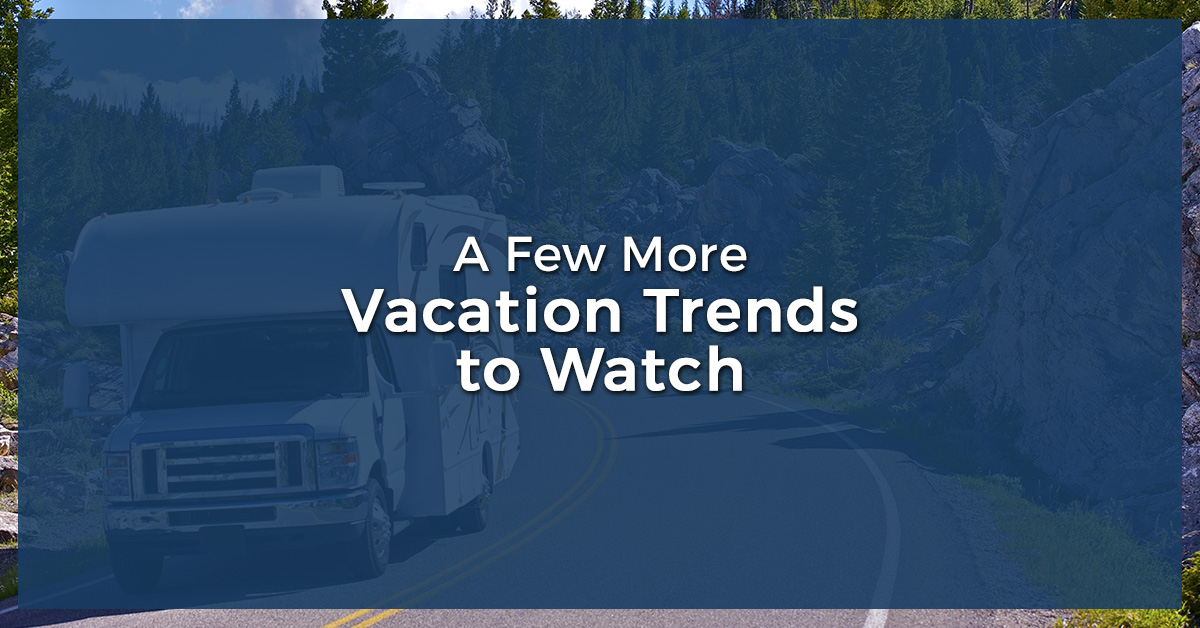 A-Few-More-Vacation-Trends-5aa94b7e39e6b