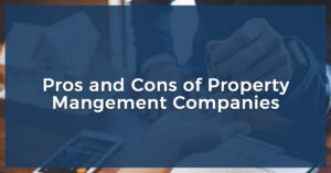 Pros and Cons of Property Mangement Companies